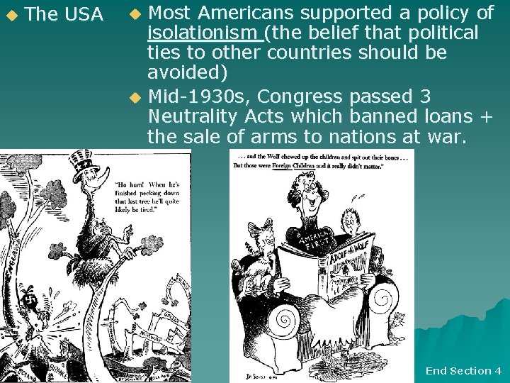 u The USA u u Most Americans supported a policy of isolationism (the belief