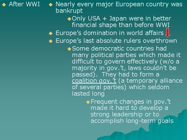 u After WWI u u u Nearly every major European country was bankrupt u