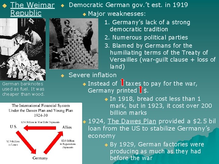 u The Weimar Republic u Democratic German gov. ’t est. in 1919 u Major