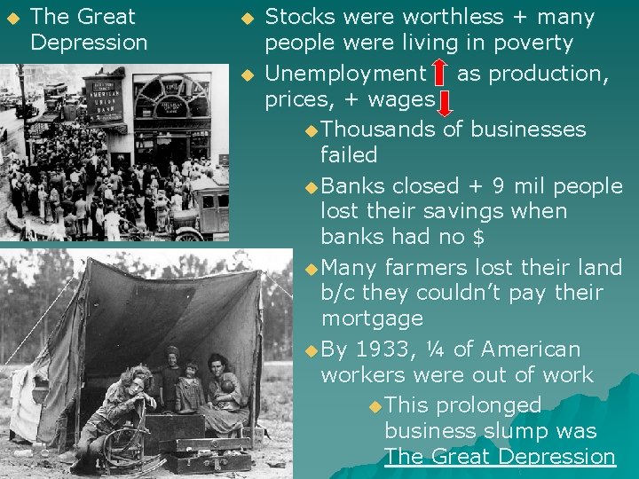 u The Great Depression u u Stocks were worthless + many people were living