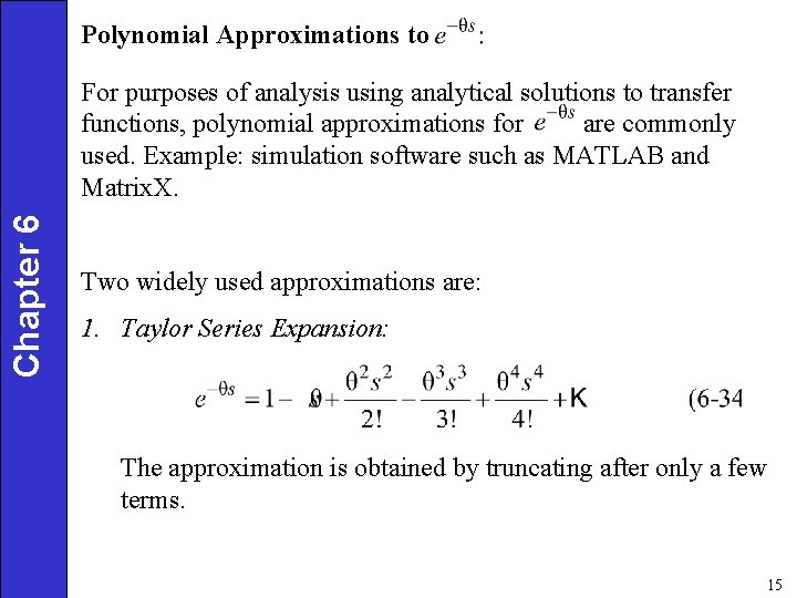 Polynomial Approximations to Chapter 6 For purposes of analysis using analytical solutions to transfer