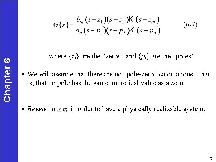 Chapter 6 where {zi} are the “zeros” and {pi} are the “poles”. • We