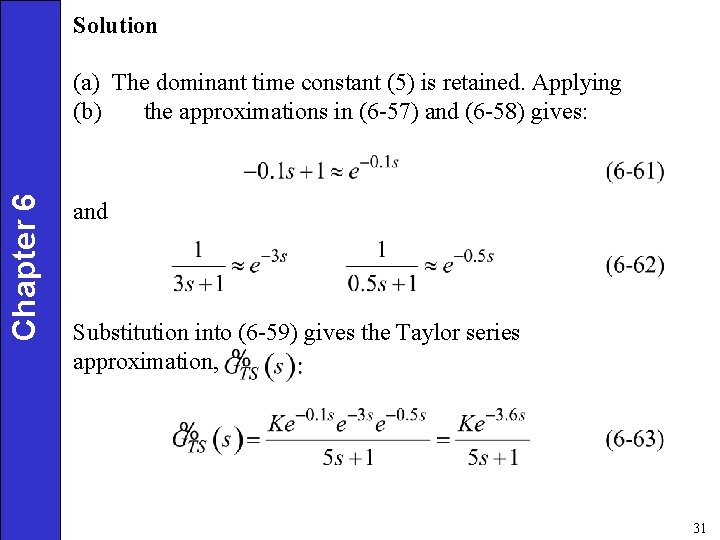 Solution Chapter 6 (a) The dominant time constant (5) is retained. Applying (b) the