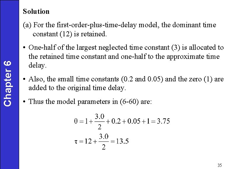 Solution Chapter 6 (a) For the first-order-plus-time-delay model, the dominant time constant (12) is