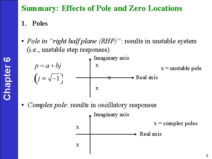 Summary: Effects of Pole and Zero Locations 1. Poles • Pole in “right half