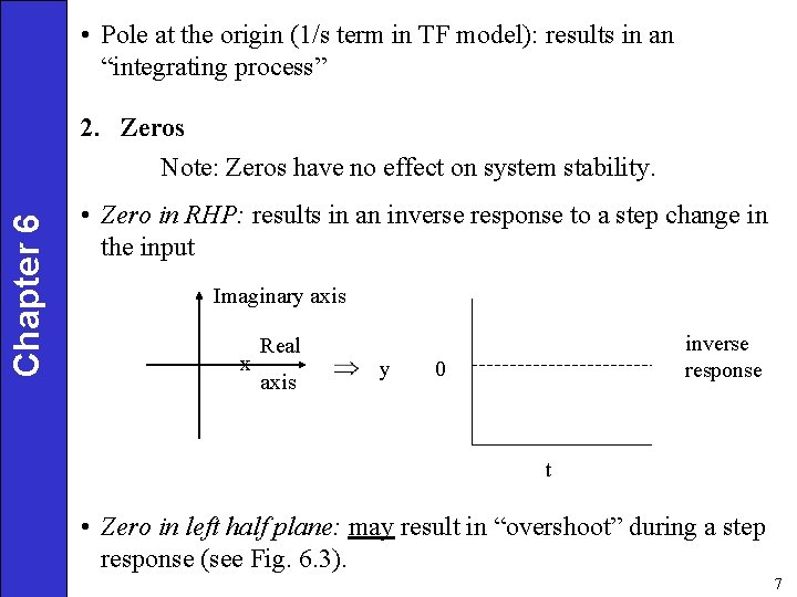  • Pole at the origin (1/s term in TF model): results in an