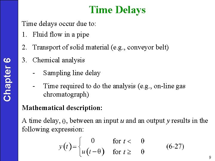 Time Delays Time delays occur due to: 1. Fluid flow in a pipe Chapter