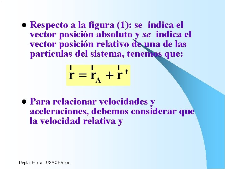 l Respecto a la figura (1): se indica el vector posición absoluto y se l Respecto a la figura (1): se indica el vector posición absoluto y se
