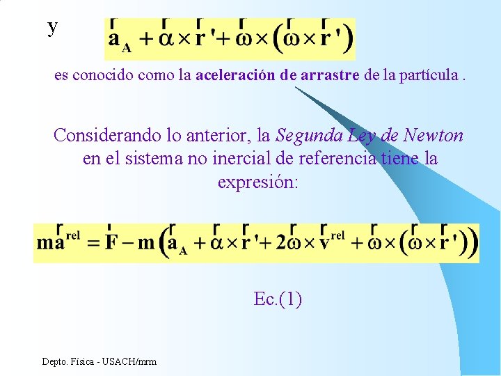 y es conocido como la aceleración de arrastre de la partícula. Considerando lo anterior, y es conocido como la aceleración de arrastre de la partícula. Considerando lo anterior,