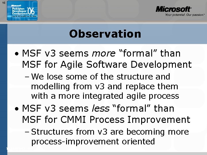 16 Observation • MSF v 3 seems more “formal” than MSF for Agile Software