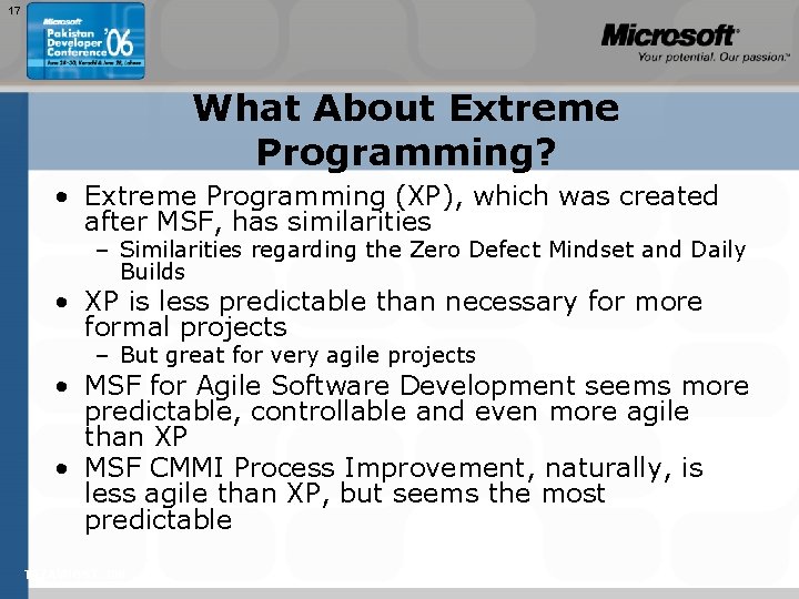 17 What About Extreme Programming? • Extreme Programming (XP), which was created after MSF,