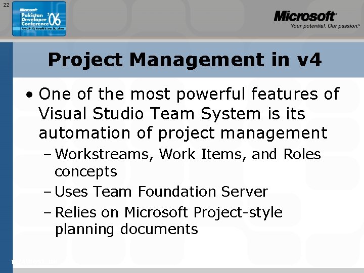 22 Project Management in v 4 • One of the most powerful features of