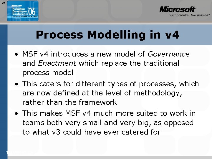 25 Process Modelling in v 4 • MSF v 4 introduces a new model
