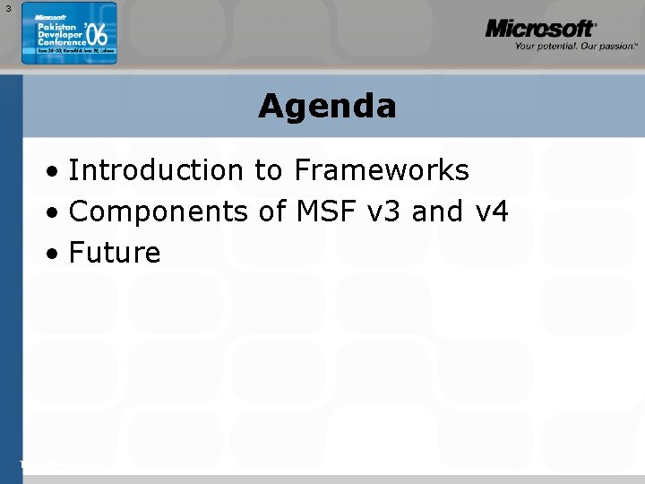 3 Agenda • Introduction to Frameworks • Components of MSF v 3 and v