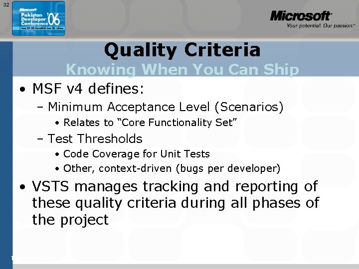 32 Quality Criteria Knowing When You Can Ship • MSF v 4 defines: – 32 Quality Criteria Knowing When You Can Ship • MSF v 4 defines: –