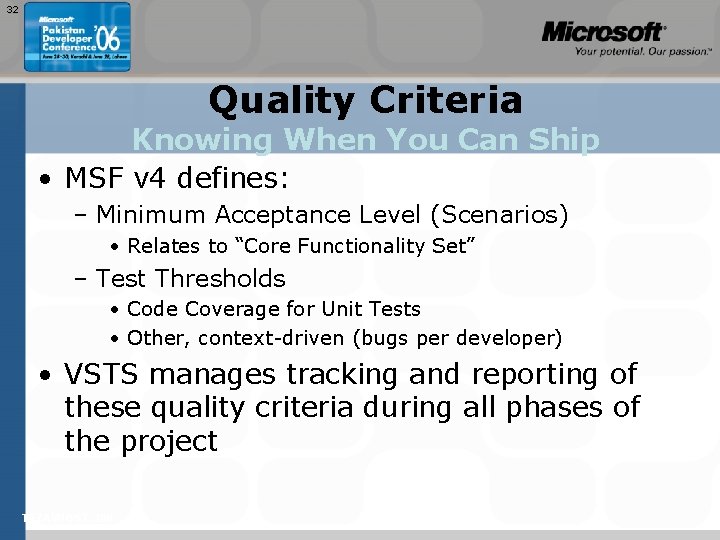 32 Quality Criteria Knowing When You Can Ship • MSF v 4 defines: –