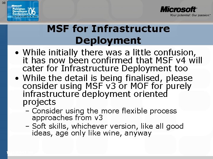 38 MSF for Infrastructure Deployment • While initially there was a little confusion, it