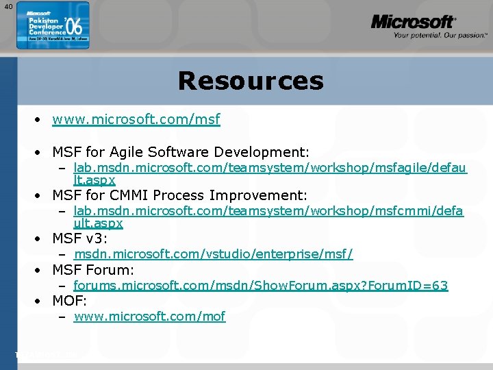 40 Resources • www. microsoft. com/msf • MSF for Agile Software Development: – lab.