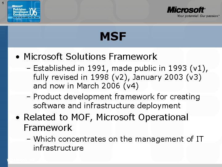 5 MSF • Microsoft Solutions Framework – Established in 1991, made public in 1993