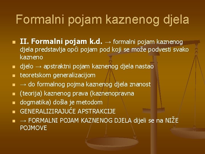 Formalni pojam kaznenog djela n n n n II. Formalni pojam k. d. →