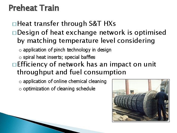 Preheat Train � Heat transfer through S&T HXs � Design of heat exchange network