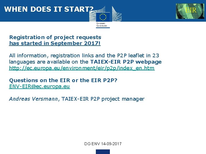 WHEN DOES IT START? Registration of project requests has started in September 2017! All