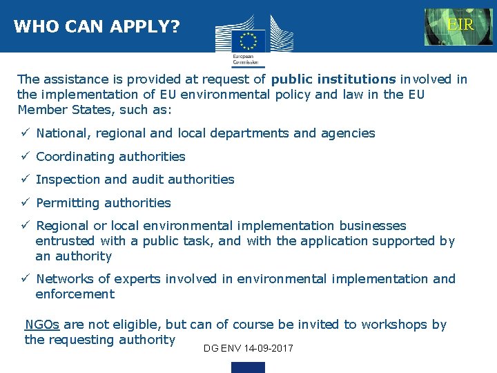 WHO CAN APPLY? EIR The assistance is provided at request of public institutions involved