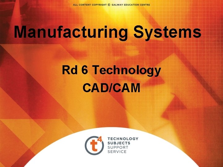 Manufacturing Systems Rd 6 Technology CAD/CAM 