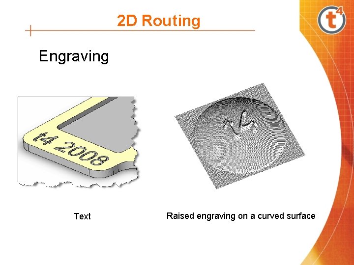 2 D Routing Engraving Text Raised engraving on a curved surface 