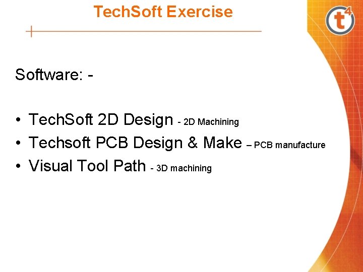 Tech. Soft Exercise Software: - • Tech. Soft 2 D Design - 2 D