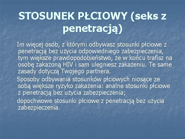 STOSUNEK PŁCIOWY (seks z penetracją) Im więcej osób, z którymi odbywasz stosunki płciowe z