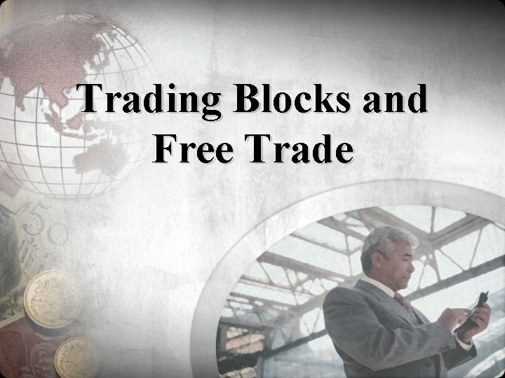 Trading Blocks and Free Trade 