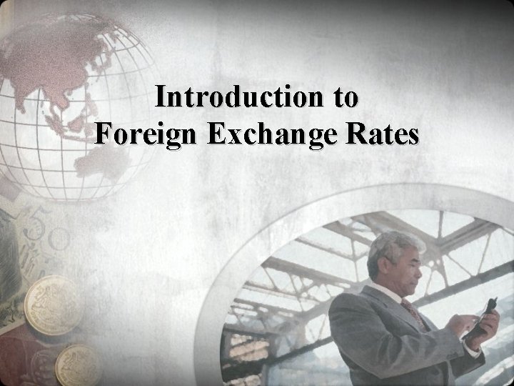 Introduction to Foreign Exchange Rates 