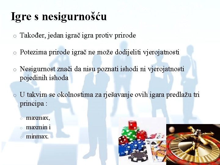 Igre s nesigurnošću o Također, jedan igrač igra protiv prirode o Potezima prirode igrač