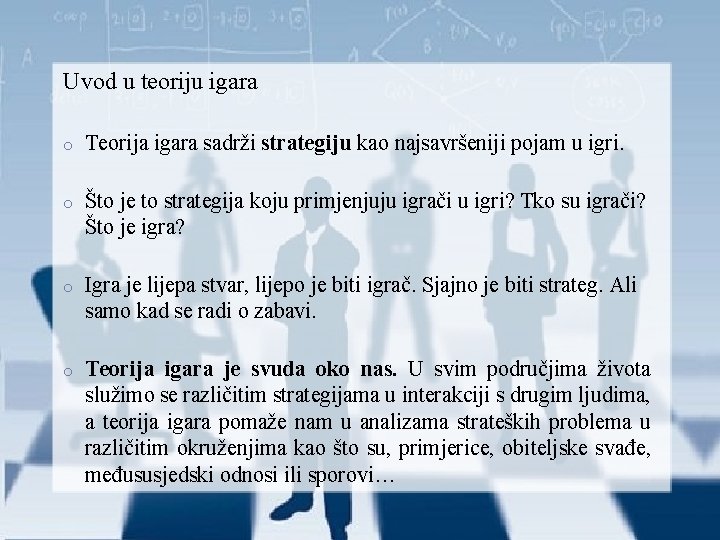 Uvod u teoriju igara o Teorija igara sadrži strategiju kao najsavršeniji pojam u igri.