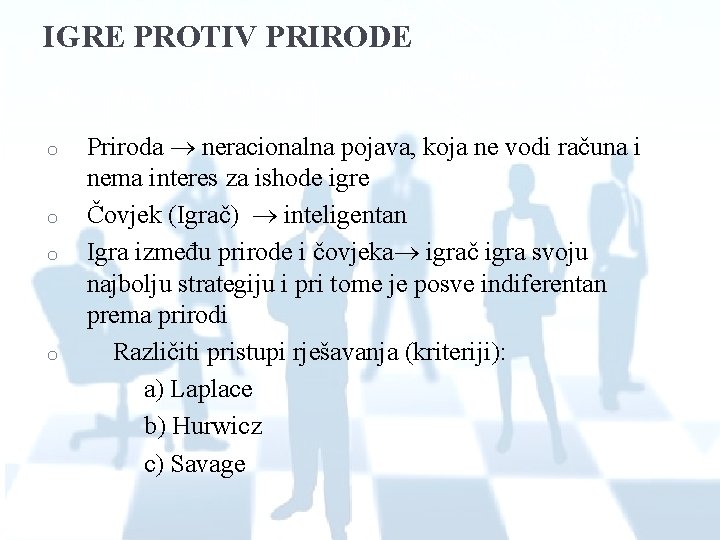 IGRE PROTIV PRIRODE Priroda neracionalna pojava, koja ne vodi računa i nema interes za