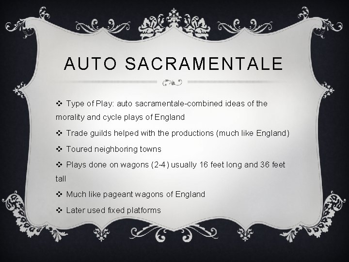 AUTO SACRAMENTALE v Type of Play: auto sacramentale-combined ideas of the morality and cycle AUTO SACRAMENTALE v Type of Play: auto sacramentale-combined ideas of the morality and cycle
