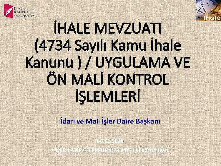 İHALE MEVZUATI (4734 Sayılı Kamu İhale Kanunu ) / UYGULAMA VE ÖN MALİ KONTROL