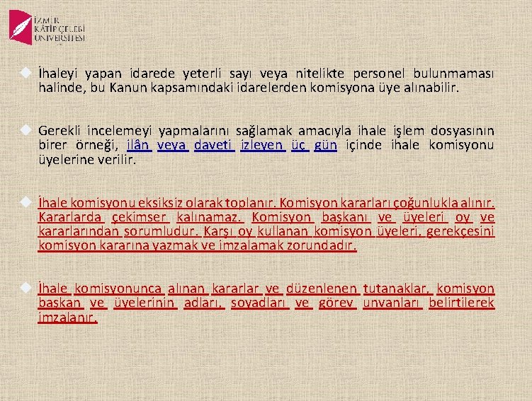  İhaleyi yapan idarede yeterli sayı veya nitelikte personel bulunmaması halinde, bu Kanun kapsamındaki