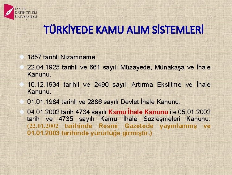 TÜRKİYEDE KAMU ALIM SİSTEMLERİ 1857 tarihli Nizamname. 22. 04. 1925 tarihli ve 661 sayılı