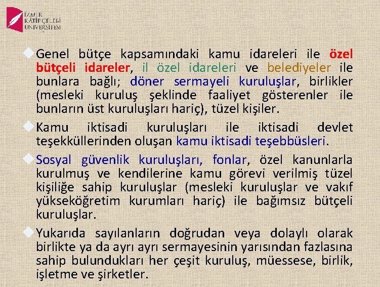 Genel bütçe kapsamındaki kamu idareleri ile özel bütçeli idareler, il özel idareleri ve