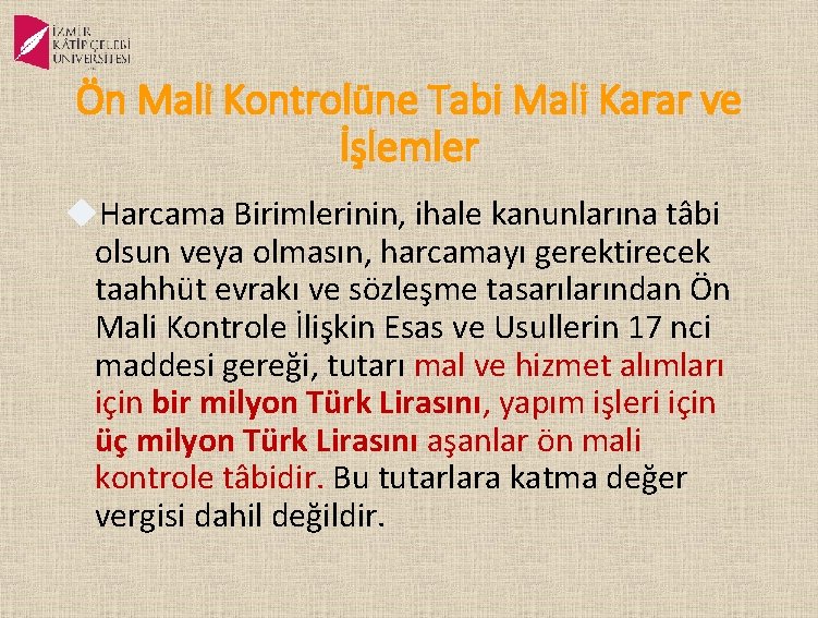 Ön Mali Kontrolüne Tabi Mali Karar ve İşlemler Harcama Birimlerinin, ihale kanunlarına tâbi olsun