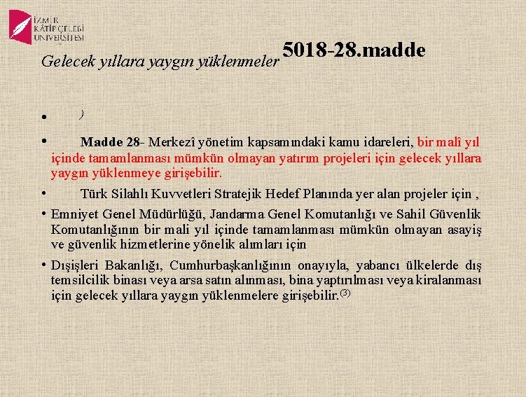 Gelecek yıllara yaygın yüklenmeler • • 5018 -28. madde ) Madde 28 - Merkezî