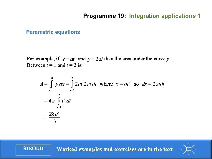Programme 19: Integration applications 1 Parametric equations For example, if and Between t =