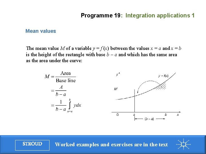 Programme 19: Integration applications 1 Mean values The mean value M of a variable