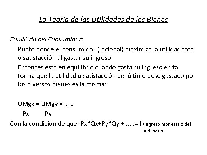 La Teoría de las Utilidades de los Bienes Equilibrio del Consumidor: Punto donde el