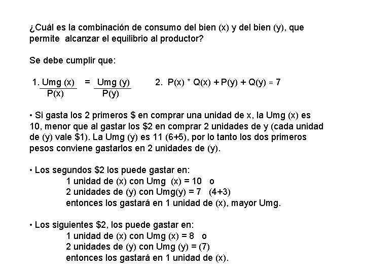¿Cuál es la combinación de consumo del bien (x) y del bien (y), que