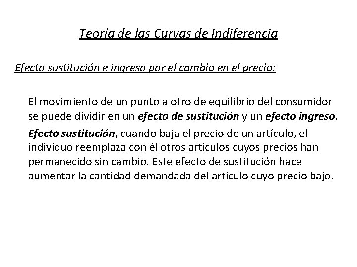 Teoría de las Curvas de Indiferencia Efecto sustitución e ingreso por el cambio en
