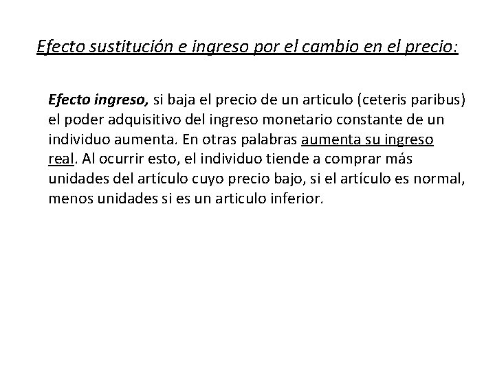 Efecto sustitución e ingreso por el cambio en el precio: Efecto ingreso, si baja