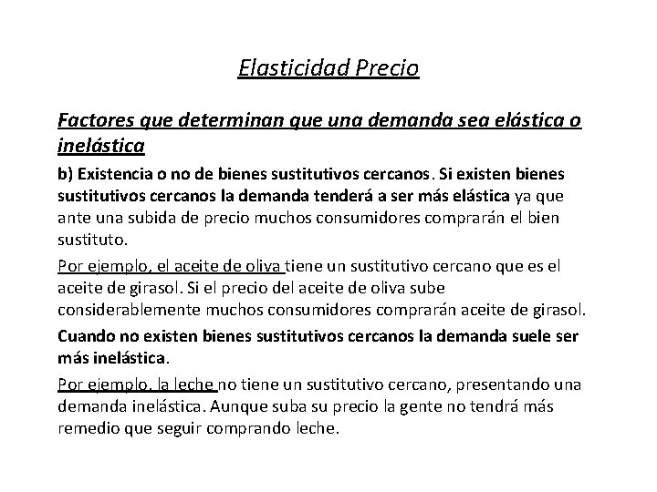 Elasticidad Precio Factores que determinan que una demanda sea elástica o inelástica b) Existencia